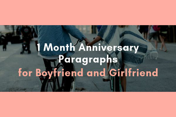 1 Month Anniversary Paragraph for Boyfriend and Girlfriend.