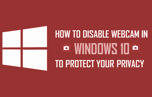 How To Disable the Webcam in Windows 10