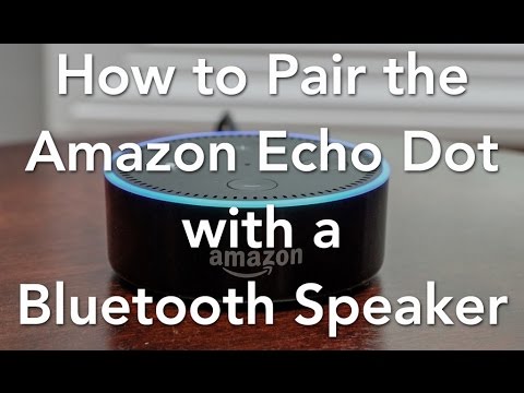 How To Pair an Amazon Echo Dot to a Bluetooth Speaker