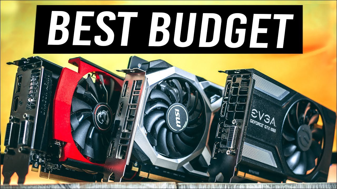 The Best Budget Graphics Cards in 2022