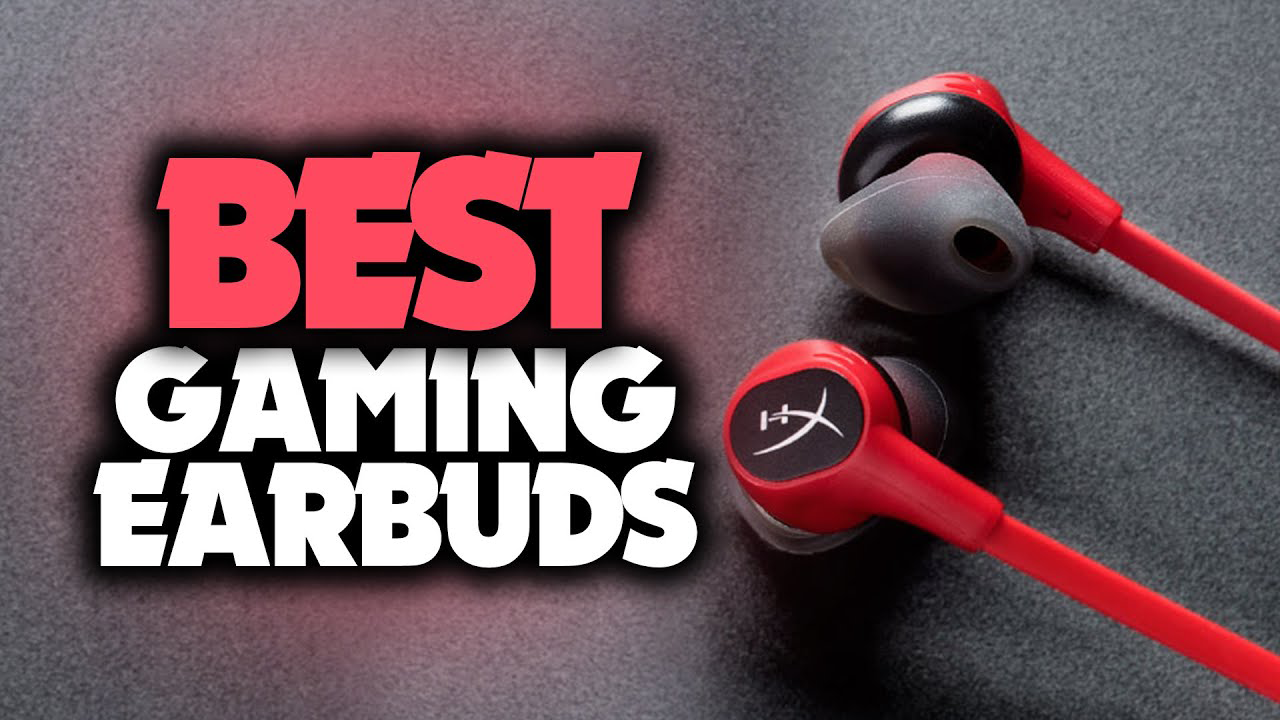 The Best Earbuds for Gaming in 2022