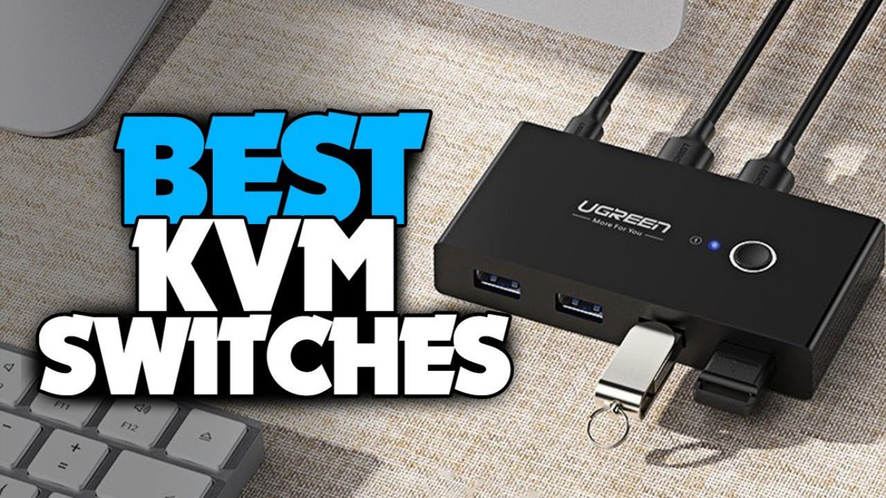 The Best KVM Switches in 2022