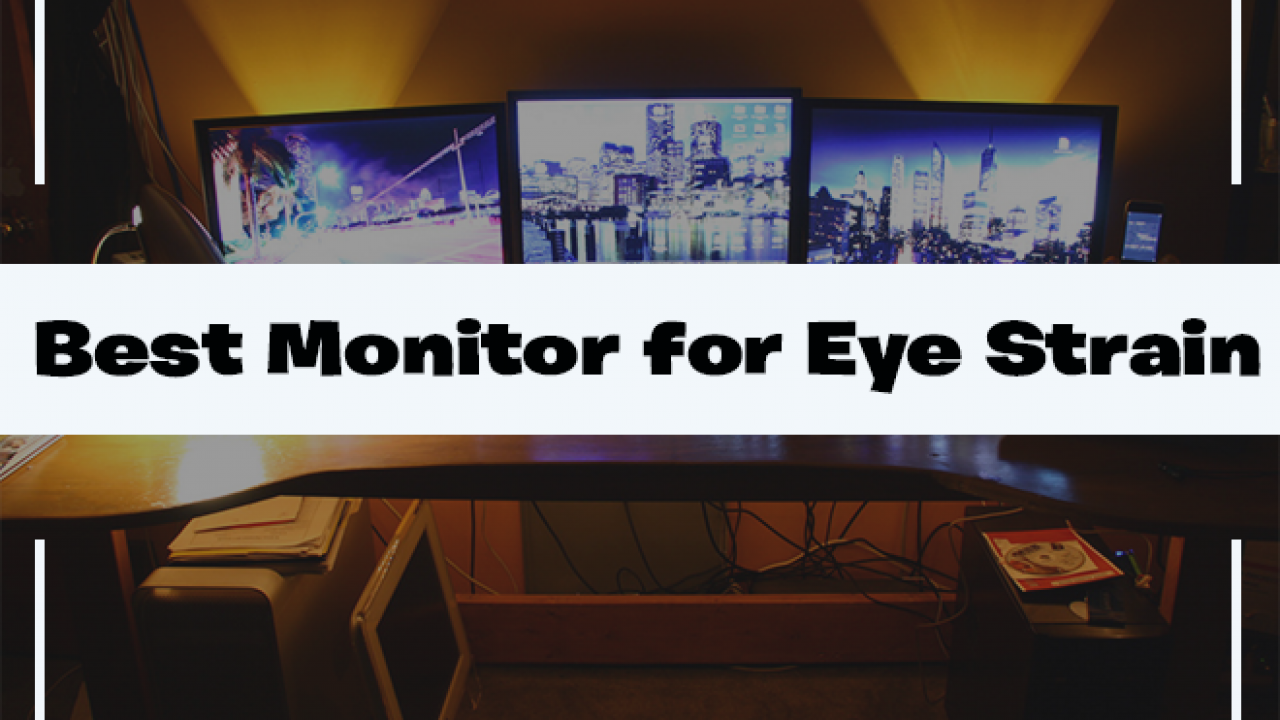 The Best Monitors For Eye Strain in 2022