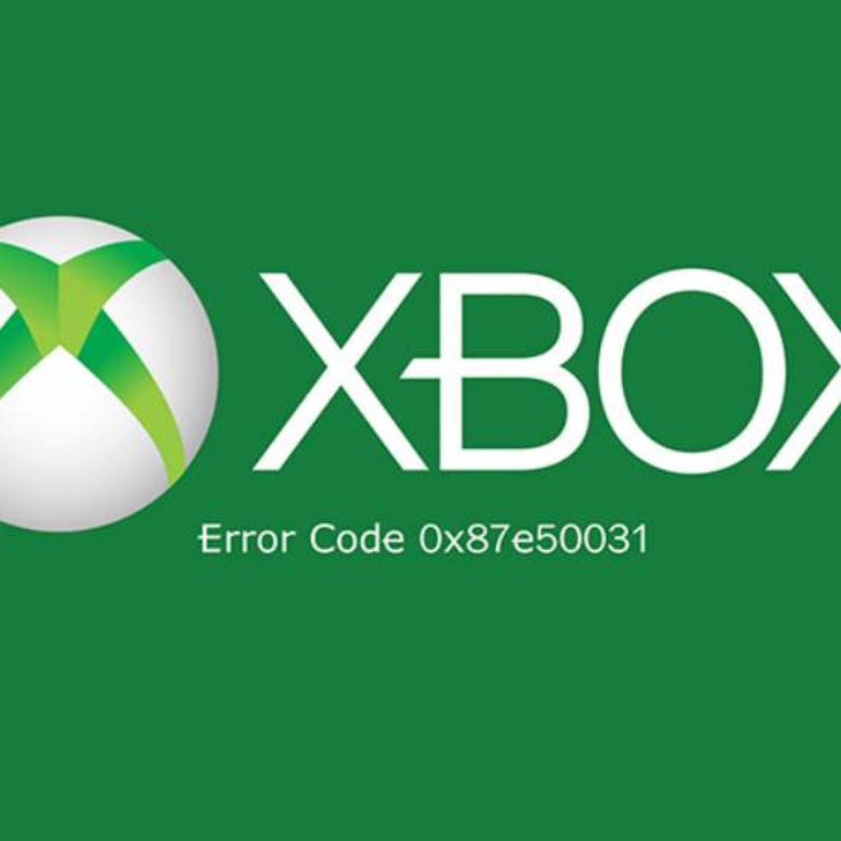 確認ページ How to Fix Xbox Error Code 0x87e50031 When Starting a Game - Tech